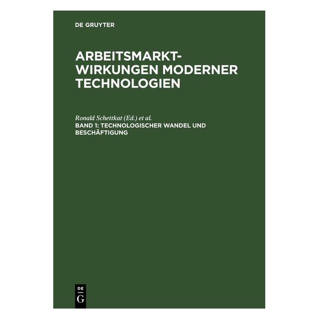 De Gruyter Technologischer Wandel und Beschäftigun (Deutsch, Hardcover, Michael Wagner, Ronald Schettkat) (67781721)