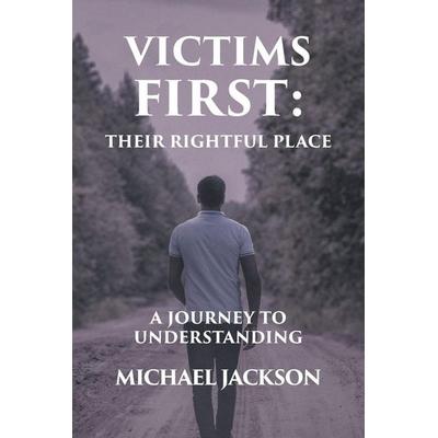 Victims First, Taschenbuch von Michael Jackson, Page Publishing