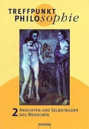 Martin Morgenstern - Treffpunkt Philosophie, Bd.2, Ansichten und Selbstbilder des Menschen: Ansichten und Selbstbilder des Menschen. Philosophieunterricht - Sekundarstufe II - Preis vom 09.10.2026 07:28:09 h