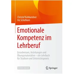 Emotionale Kompetenz im Lehrberuf, Schulbücher von Christof Kuhbandner, Iris Schelhorn