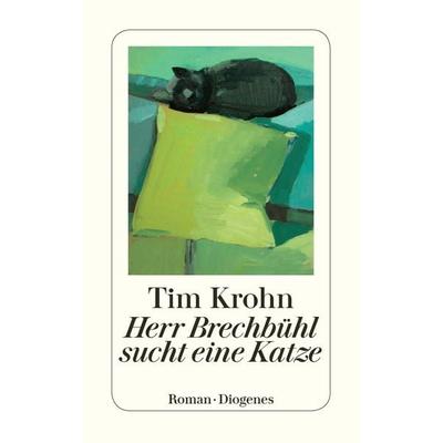 Herr Brechbühl sucht eine Katze, Taschenbuch von Tim Krohn, Diogenes Verlag AG
