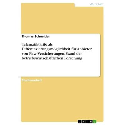 Telematiktarife als Differenzierungsmöglichkeit für Anbieter von Pkw-Versicherungen. Stand der betriebswirtschaftlichen Forschung, Taschenbuch von