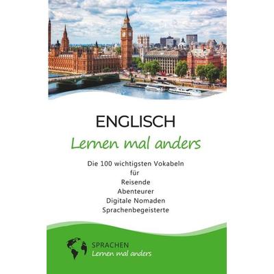 Englisch lernen mal anders - Die 100 wichtigsten Vokabeln, Taschenbuch von Sprachen lernen mal anders, Tolino media, 978-3-7546-8219-7