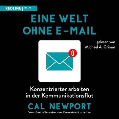 Eine Welt ohne E-Mail - Cal Newport, Audio, 9783962674021