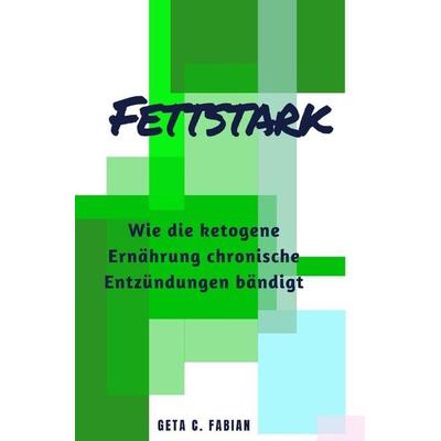 Fettstark, Taschenbuch von Geta C. Fabian, Epubli, 978-3-7502-8849-2