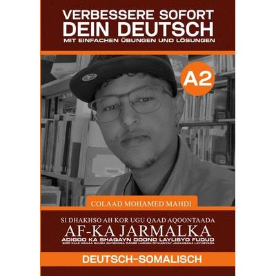Verbessere sofort dein Deutsch mit einfachen Übungen und Lösungen, Taschenbuch von Colaad Mohamed, BoD – Books on Demand, 978-3-8192-0003-8