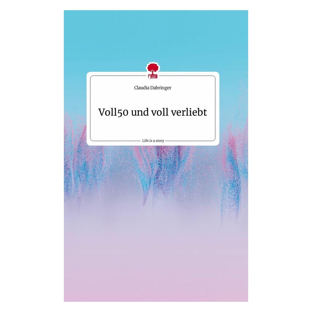Bod Dabringer:Voll50 und voll verliebt. Lif (Deutsch, Hardcover, Claudia Dabringer) (9783710819872)