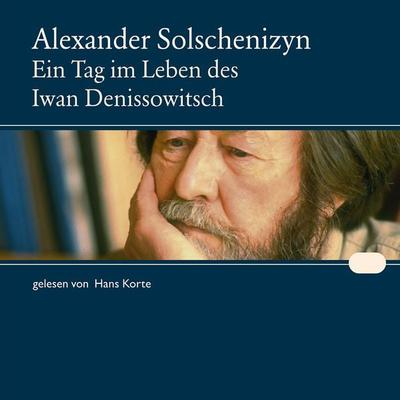 Ein Tag im Leben des Iwan Denissowitsch - Alexander Solschenizyn, Audio, 9783784493558