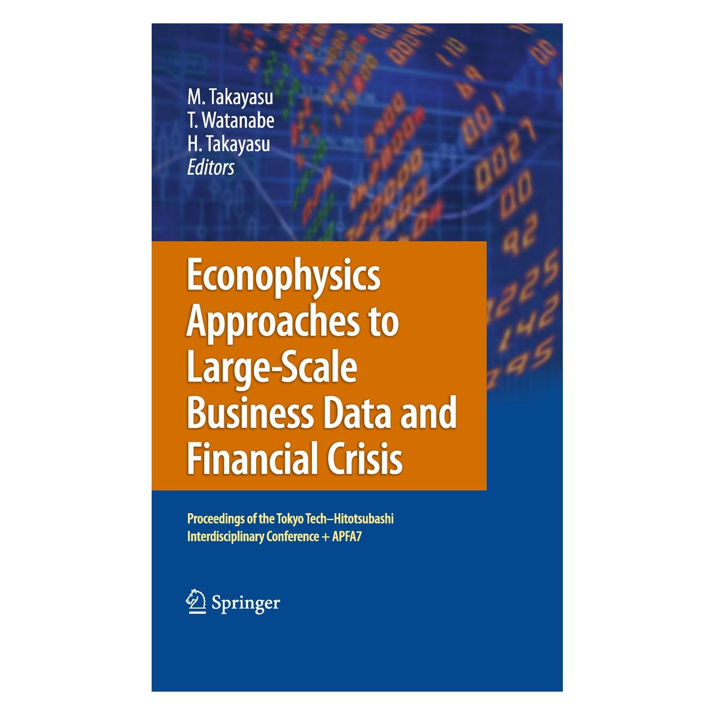 Springer Econophysics Approaches to Large-Scale Business Data and Financial Crisis (Englisch, Hardcover, Hideki Takayasu, Misako Takayasu, Tsutomu Watanabe) (9784431538523)