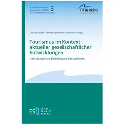 Tourismus im Kontext aktueller gesellschaftlicher Entwicklungen, Fachbücher von Jens Rüdiger, Julian Reif, Andreas Kagermeier, Knut Scherhag, Markus Pillmayer, Kerstin Heuwinkel, Robert Keller, Sven Gross, Hans Hopfinger, Marina Bergler, Dominik Rebholz, Anne Köchling, Karmen Mentil, Stefan Zindler, Werner Gronau, Eva Erdmenger, Veronika Jánová, Marcus Herntrei, Christian Eilzer, Manfred Dörr, Bernd Eisenstein, Nicolai Scherle