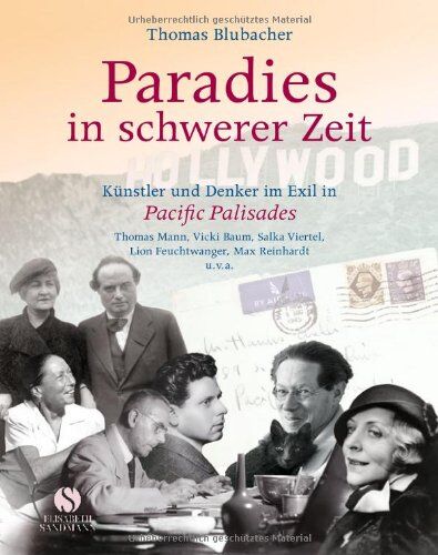 Thomas Blubacher - Paradies in schwerer Zeit - Künstler und Denker im Exil in Pacific Palisades: Künstler und Denker im Exil in Pacific Palisades Thomas Mann, Vicki ... Lion Feuchtwanger, Max Reinhardt u.v.a - Preis vom 30.09.2026 09:01:18 h