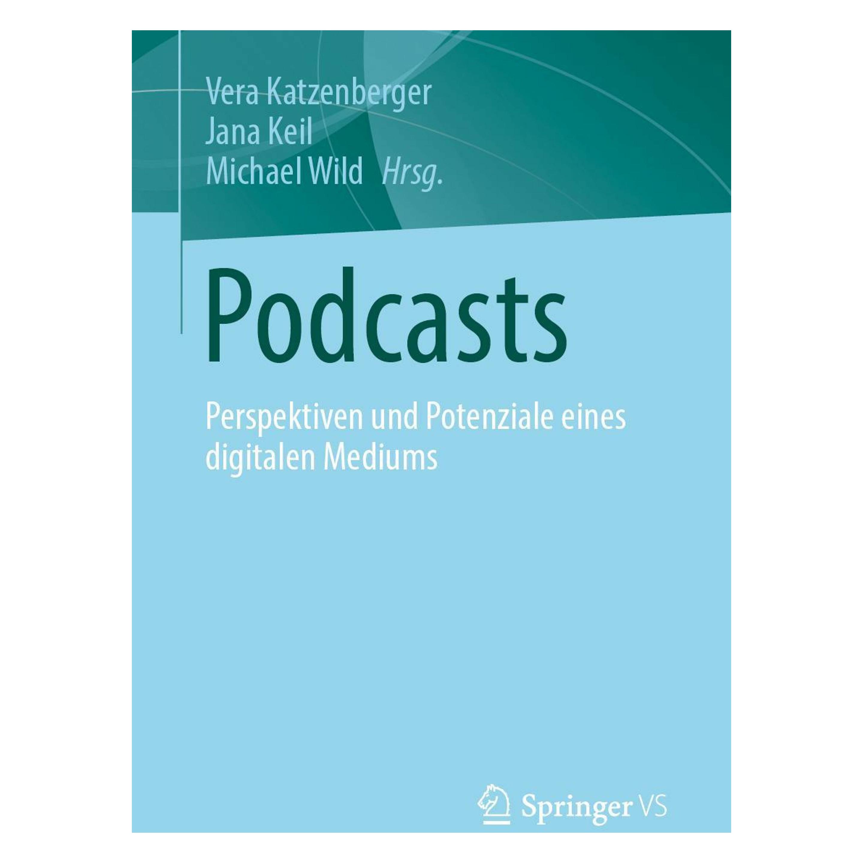 Springer Podcasts (Deutsch, Softcover, Jana Keil, Michael Wild, Vera Katzenberger) (55759188)