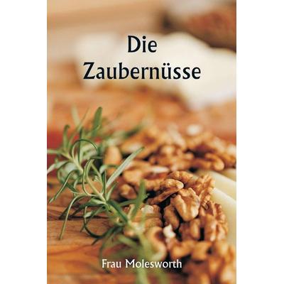 Die Zaubernüsse, Taschenbuch von Frau Molesworth, Alpha Editions, 978-93-5881-038-7