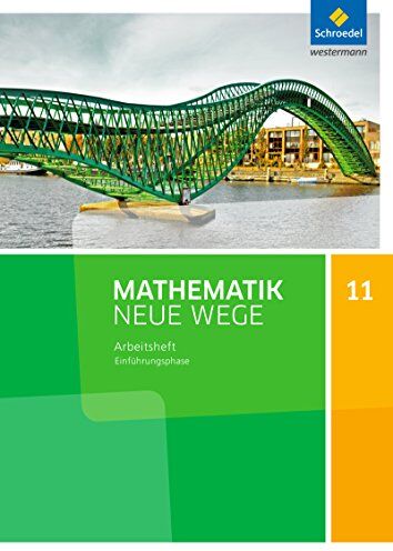 Mathematik Neue Wege SII - Ausgabe 2017 für Niedersachsen: Einführungsphase: Arbeitsheft mit Lösungen - Preis vom 02.10.2026 23:42:20 h