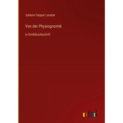 Von der Physiognomik, Gebundene Ausgabe von Johann Caspar Lavater, Outlook, 978-3-368-29555-4