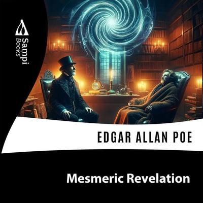 Mesmeric Revelation - Edgar Allan Poe, Audio, 9786561330251