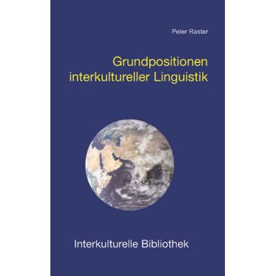 Grundpositionen interkultureller Linguistik, Taschenbuch von Peter Raster, Traugott Bautz, 978-3-88309-326-0