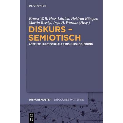 Diskurs - semiotisch, Gebundene Ausgabe von , De Gruyter Oldenbourg, 978-3-11-048669-8