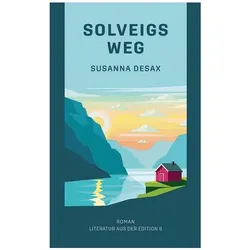Solveigs Weg, Belletristik von Desax Susanna