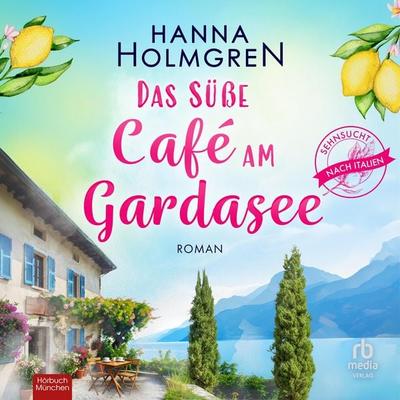 Das süße Café am Gardasee - Hanna Holmgren, Audio, 9783691283907