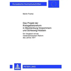 Das Projekt der Kreisgebietsreform in Mecklenburg-Vorpommern und Schleswig-Holstein, Fachbücher von Merlin Franke