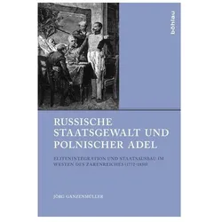 Russische Staatsgewalt und polnischer Adel, Fachbücher von Jörg Ganzenmüller
