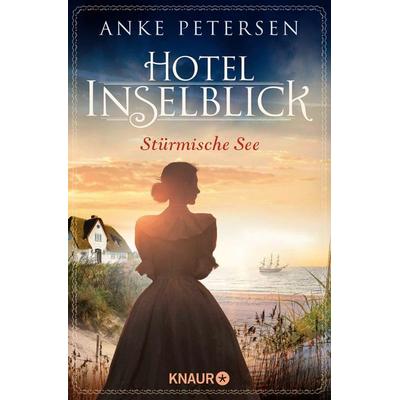 Hotel Inselblick - Stürmische See, Taschenbuch von Anke Petersen, Knaur Taschenbuch, 978-3-426-52279-0