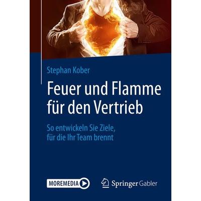 Feuer und Flamme für den Vertrieb, Set von Stephan Kober, Springer Fachmedien Wiesbaden GmbH, 978-3-658-26525-0