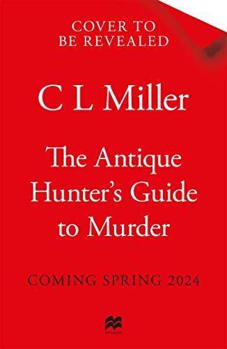 Miller, C L - The Antique Hunter's Guide to Murder: the highly anticipated crime novel for fans of the Antiques Roadshow - Preis vom 09.10.2026 07:28:09 h