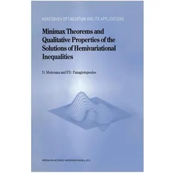 Minimax Theorems and Qualitative Properties of the Solutions of Hemivariational Inequalities, Fachbücher von Dumitru Motreanu, Panagiotis D Panagiotopoulos
