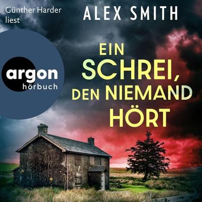 Ein Schrei, den niemand hört - Alex Smith, Audio, 9783732472635