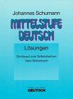 Johannes Schumann - Mittelstufe Deutsch, Neubearbeitung: Lösungen, Schlüssel zum Selbststudium, Verb-Wörterbuch - Preis vom 11.10.2026 03:10:56 h