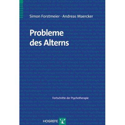 Probleme des Alterns, Taschenbuch von Andreas Maercker,Simon Forstmeier, Hogrefe Verlag, 978-3-8017-1987-6