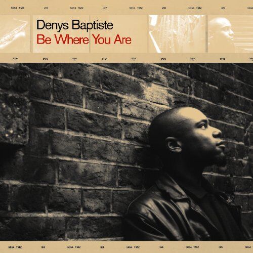 Denys Baptiste - Be Where You Are - Preis vom 12.10.2026 11:37:12 h