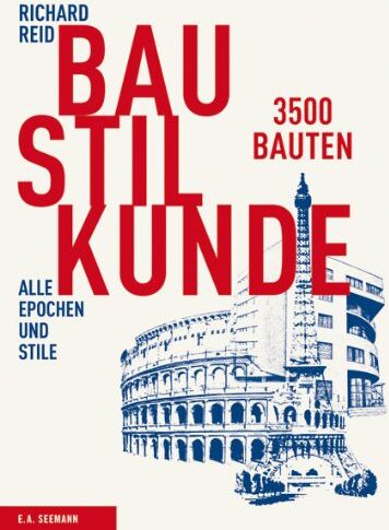 RICHARD REID - Baustilkunde: 3500 Bauten aus der alten und neuen Welt. Alle Epochen und Stile in über 1700 Zeichnungen - Preis vom 16.10.2026 11:41:07 h
