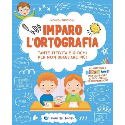 Imparo l'ortografia. Tante attività e giochi per non sbagliare più!, Taschenbuch von Monica Puggioni, Edizioni del Borgo