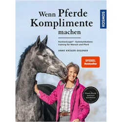 Wenn Pferde Komplimente machen, Ratgeber von Anne Krüger