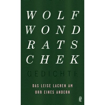 Das leise Lachen am Ohr eines andern, Taschenbuch von Wolf Wondratschek, Ullstein Hardcover, 978-3-550-05078-7