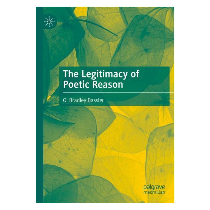 Springer The Legitimacy of Poetic Reason (Englisch, Softcover, O Bradley Bassler, O. Bradley Bassler) (56970228)