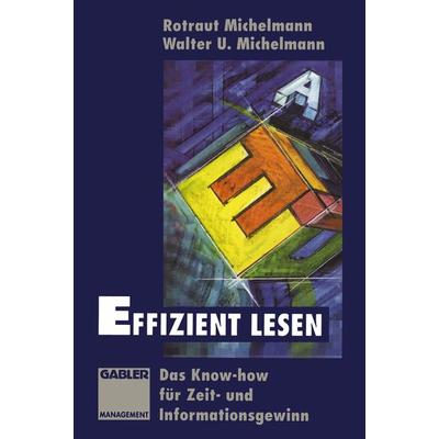 Effizient lesen, Taschenbuch von Walter U. Michelmann, Betriebswirtschaftlicher Verlag Gabler, 978-3-322-82827-9