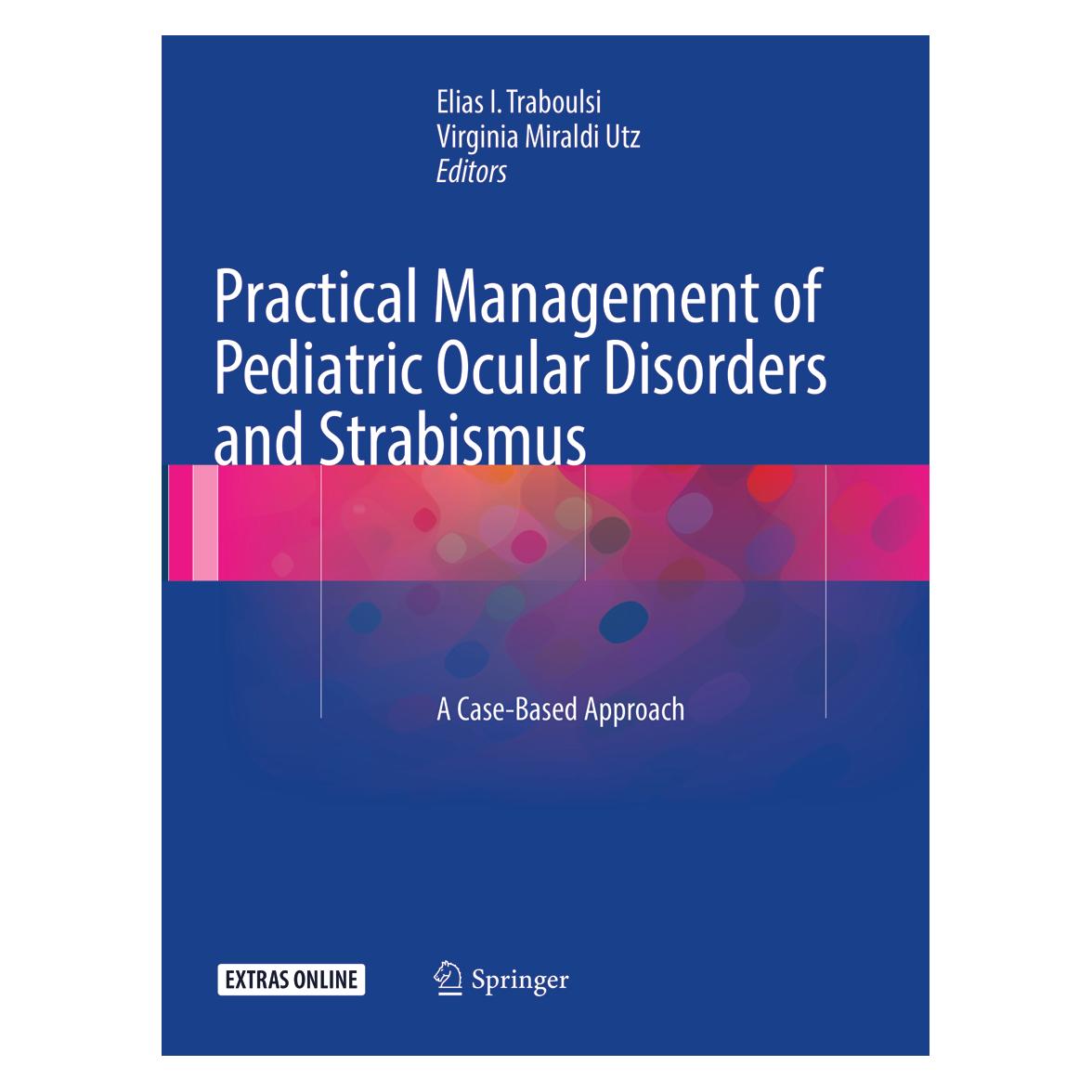 Springer Practical Management of Pediatric Ocular Disorders and Strabismus (Englisch, Softcover, Elias Traboulsi, Virginia Utz) (56006262)