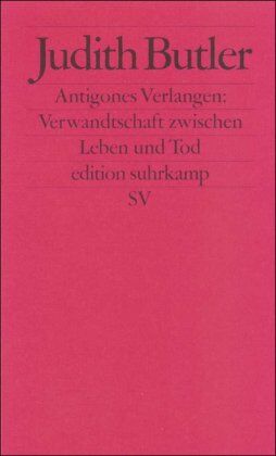 Judith Butler - Antigones Verlangen: Verwandtschaft zwischen Leben und Tod (edition suhrkamp) - Preis vom 18.10.2026 19:22:15 h