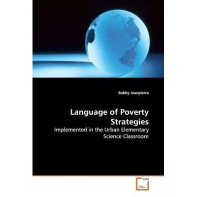 Jeanpierre, B: Language of Poverty Strategies, Taschenbuch von Bobby Jeanpierre, VDM, 978-3-639-14848-0