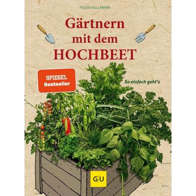 Gärtnern mit dem Hochbeet, Gebundene Ausgabe von Folko Kullmann, Gräfe und Unzer Verlag GmbH