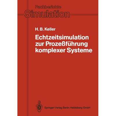 Echtzeitsimulation zur Prozeßführung komplexer Systeme, Taschenbuch von Hubert B. Keller, Springer Berlin, 978-3-540-50256-2