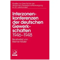 Interzonenkonferenzen der deutschen Gewerkschaften 1946 - 1948, Fachbücher von Werner M3ller