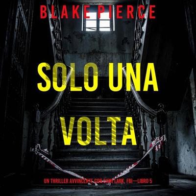 Solo Una Volta (Un Thriller Avvincente con Cami Lark, FBI—Libro 5) - Blake Pierce, Audio, 9798341570665