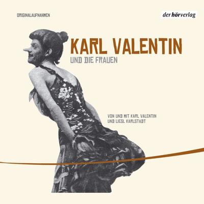 Karl Valentin und die Frauen - Karl Valentin, Audio, 9783844504514