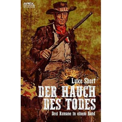 DER HAUCH DES TODES, Taschenbuch von Luke Short, Epubli, 978-3-7529-5072-4