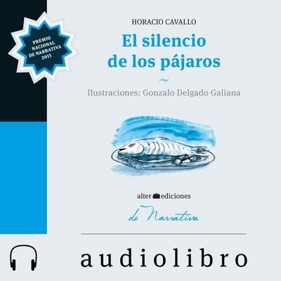 El silencio de los pájaros - Horacio Cavallo, Audio, 9789974877177